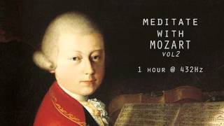 Meditate with Mozart  432Hz Classical Music  Vol 2 [upl. by Sheeran233]