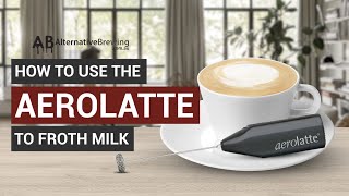 How To Use the AeroLatte To Froth Milk [upl. by Daraj704]