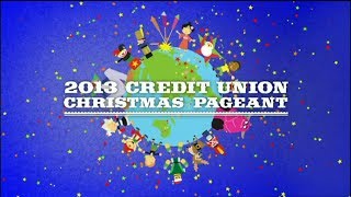 2013 Credit Union Christmas Pageant [upl. by Skylar]