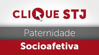 Clique STJ  Paternidade Socioafetiva 05102018 [upl. by Leihcim]