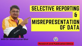 Selective Reporting amp Misrepresentation of Data  eSupport for Research  2022  Dr Akash Bhoi [upl. by Eelyek77]