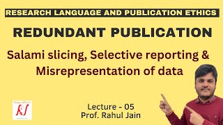 Redundant Publications  Salami Slicing  Selective Reporting  Misrepresentation of Data  L  05 [upl. by Simpson769]